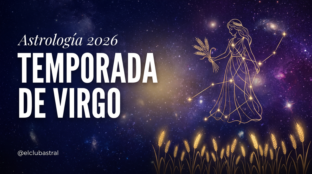 Constelación dorada de Virgo con trigo sobre cielo cósmico — Temporada de Virgo 2026 de El Club Astral